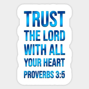 Proverbs 3:5 | Bible Verse Quote | Christian | Trust The Lord with All Your Heart Sticker